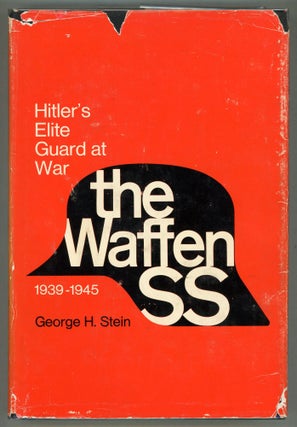 Item #000011496 The Waffen SS; Hitler's Elite Guard at War 1939-1945. George H. Stein