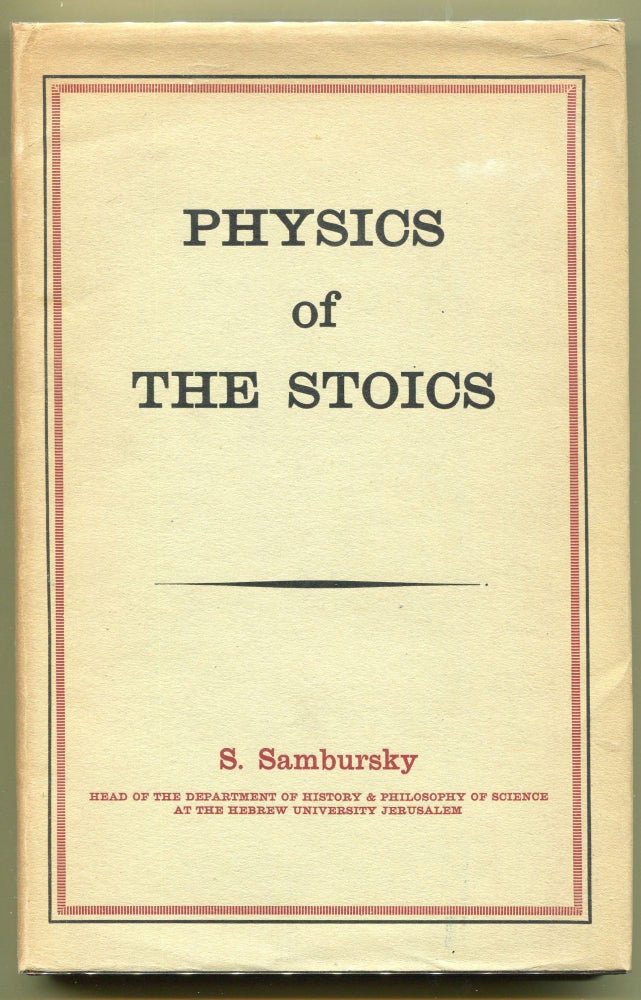 Item #000011544 Physics of the Stoics. S. Sambursky.