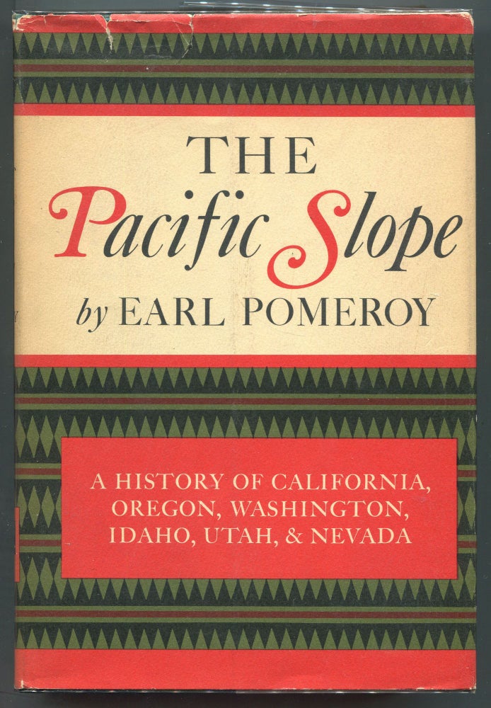 Item #000011567 The Pacific Slope; A History of California, Oregon, Washington, Idaho, Utah, and Nevada. Earl Pomeroy.