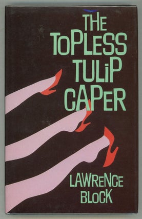 Item #000011605 The Topless Tulip Caper. Lawrence Block