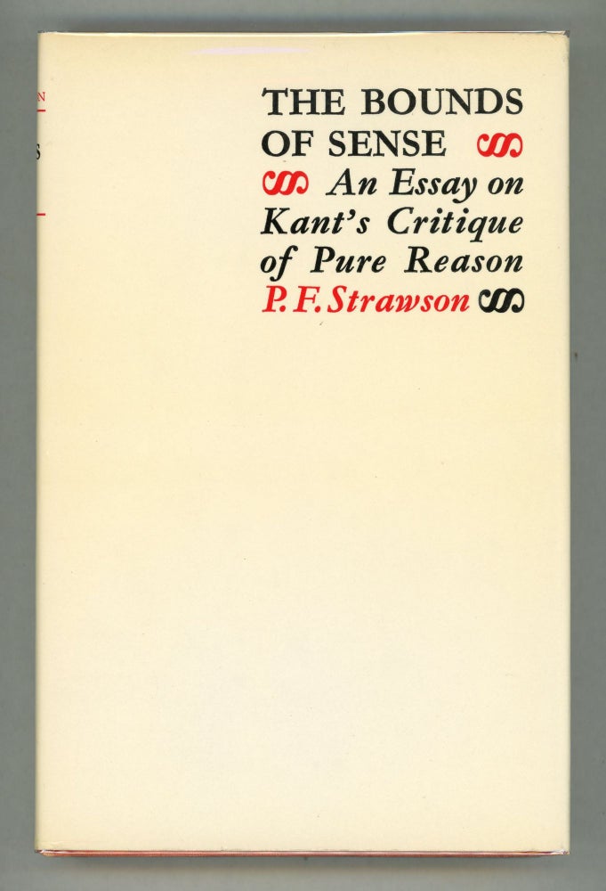 Item #000011633 The Bounds of Sense; An Essay on Kant's Critique of Pure Reason. P. F. Strawson.