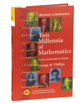 Item #000011649 Two Millenia of Mathematics: From Archimedes to Gauss. George M. Phillips