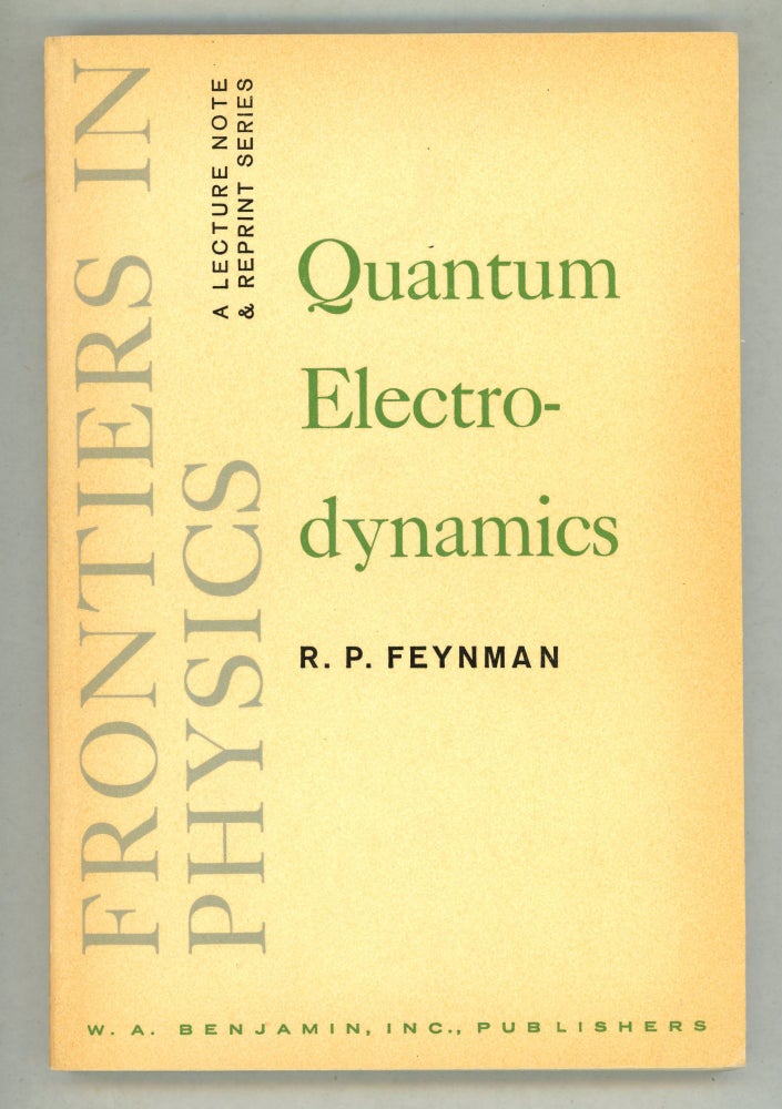 Item #000011663 Quantum Electrodynamics; A Lecture Note and Reprint Volume. R. P. Feynman.