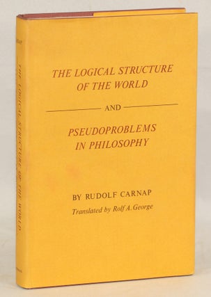 Item #000011672 The Logical Structure of the World; Pseudoproblems in Philosophy. Rudolf Carnap
