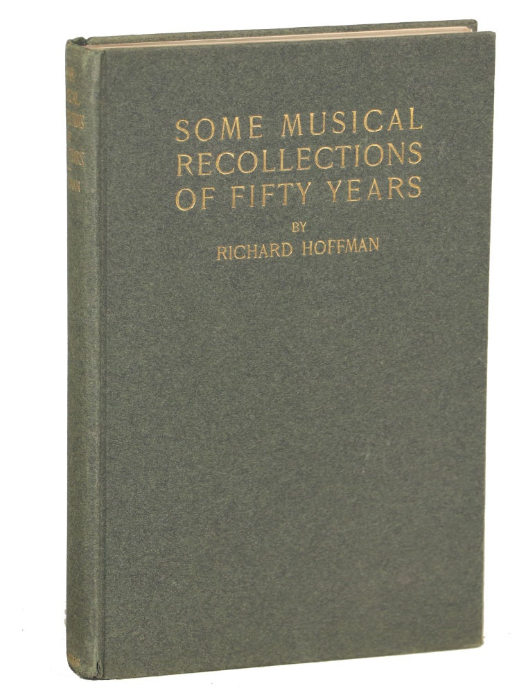 Item #000011679 Some Musical Recollections of Fifty Years. Richard Hoffman.