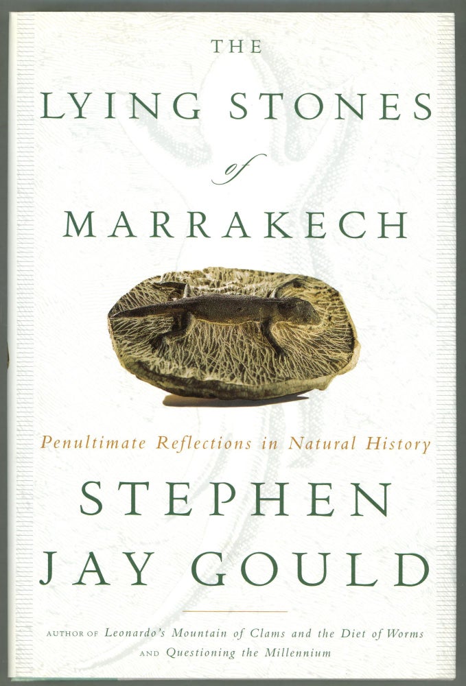 Item #000011682 The Lying Stones of Marrakech; Penultimate Reflections in Natural History. Stephen Jay Gould.