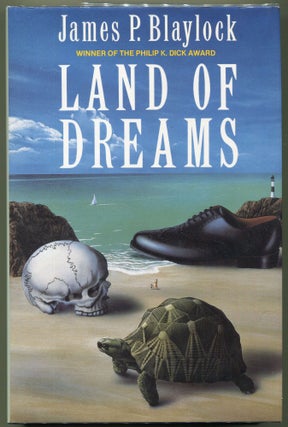 Item #000011685 Land of Dreams. James P. Blaylock