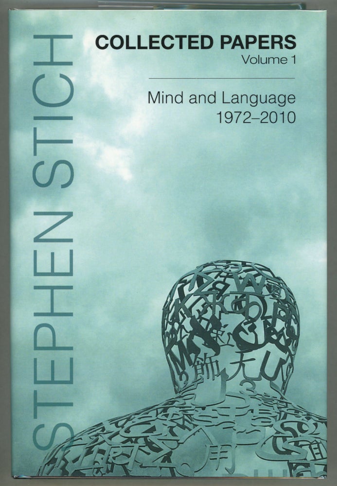 Item #000011700 Collected Papers, Volume 1; Collected Papers, Volume 2; Mind and Language, 1972-2010; Knowledge, Rationality, and Morality, 1978-2010. Stephen Stich.