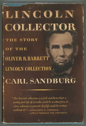 Item #000011709 Lincoln Collector; The Story of Oliver R. Barrett's Great Private Collection....