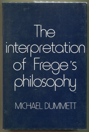 Item #000011717 The Interpretation of Frege's Philosophy. Michael Dummett