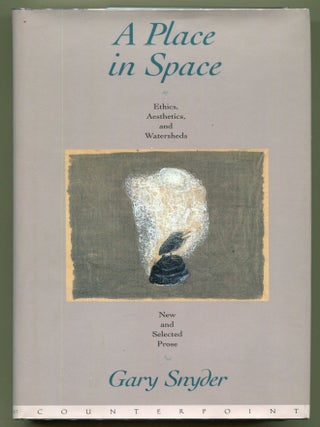 Item #000011743 A Place in Space; Ethics, Aesthetics, and Watersheds. Gary Snyder