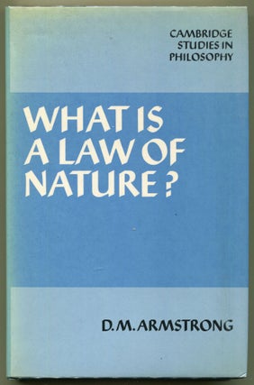 Item #000011750 What is a Law of Nature? D. M. Armstrong