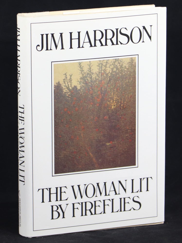 Item #000011805 The Woman Lit by Fireflies. Jim Harrison.