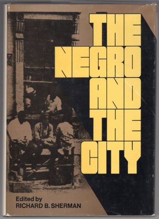 Item #000011828 The Negro and the City. Richard B. Sherman, Ed