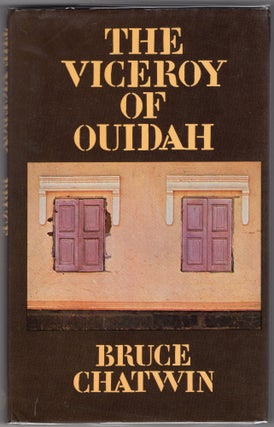 Item #000011829 The Viceroy of Ouidah. Bruce Chatwin