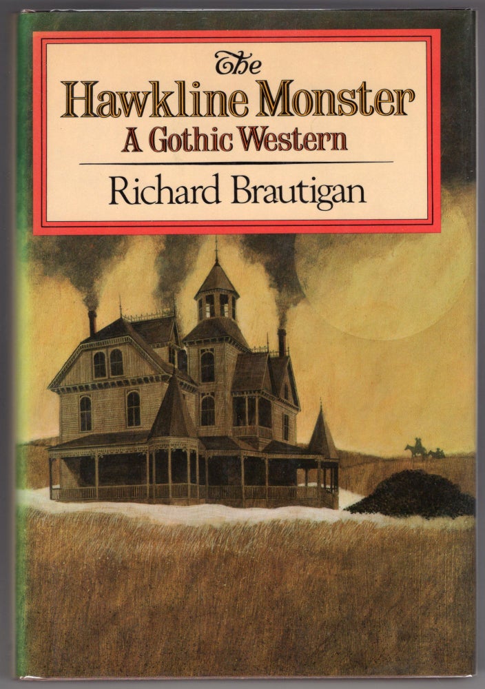 Item #000011860 The Hawkline Monster; A Gothic Western. Richard Brautigan.