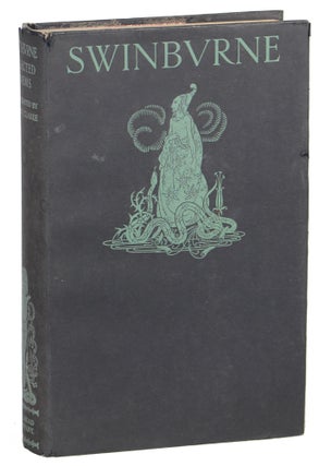 Item #000011870 Selected Poems of Algernon Charles Swinburne. Algernon Charles Swinburne