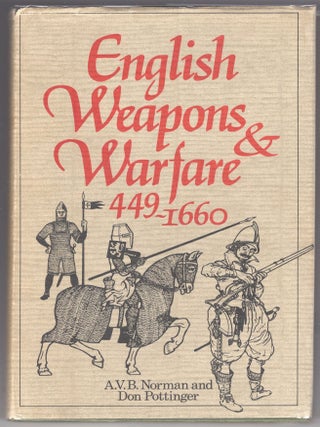 Item #000011877 English Weapons & Warfare 449-1660. Don Pottinger, A. V B. Norman