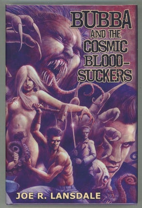 Item #000011916 Bubba and the Cosmic Blood-Suckers. Joe R. Lansdale