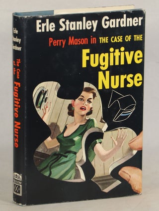 Item #000011932 The Case of the Fugitive Nurse. Erle Stanley Gardner