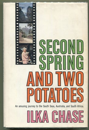 Item #000011937 Second Spring and Two Potatoes. Ilka Chase