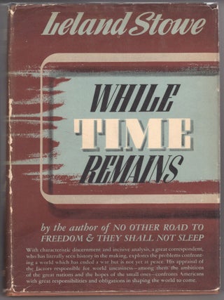 Item #000011956 While Time Remains. Leland Stowe