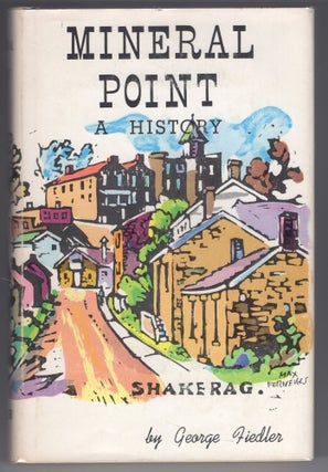 Item #000011958 Mineral Point; A History. George Fiedler