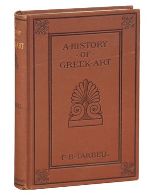 Item #000011960 A History of Greek Art. F. B. Tarbell