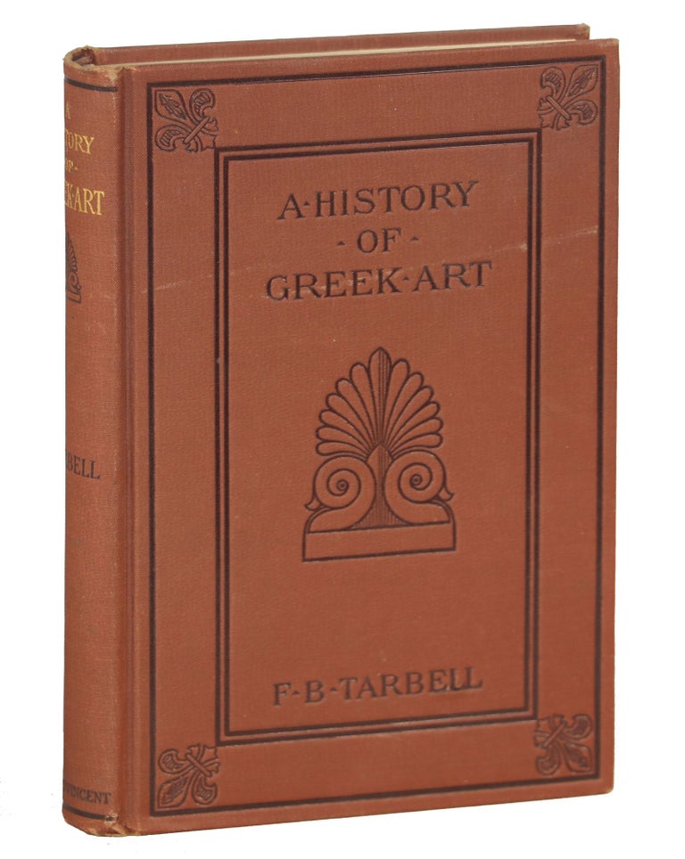 Item #000011960 A History of Greek Art. F. B. Tarbell.