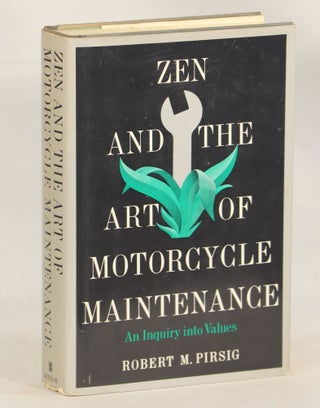Item #000011999 Zen and the Art of Motorcycle Maintenance; An Inquiry into Values. Robert M. Pirsig