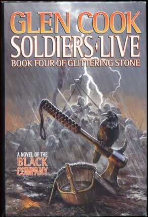 Item #00001200 Soldiers Live; Book Four of Glittering Stone. Glen Cook