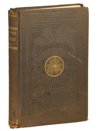 Item #000012000 The Philosophy of Arithmetic; As Developed from the Three Fundamental Processes...