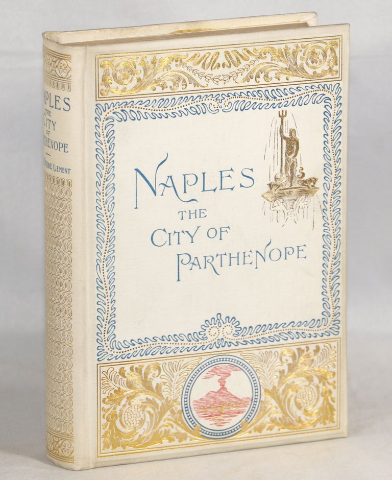 Item #000012015 Naples; The City of Parthenope and its Environs. Clara Erskine Clement.