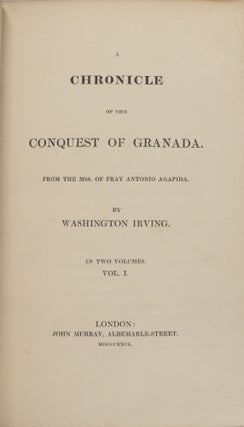 A Chronicle of the Conquest of Granada; from the Mss. of Fray Antonio Agapida