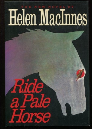 Item #00001204 Ride a Pale Horse. Helen MacInnes