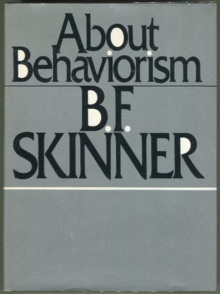 Item #000012061 About Behaviorism. B. F Skinner