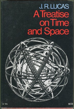 Item #000012062 A Treatise on Time and Space. J. R. Lucas