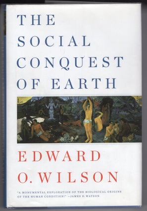 Item #000012070 The Social Conquest of Earth. Edward O. Wilson
