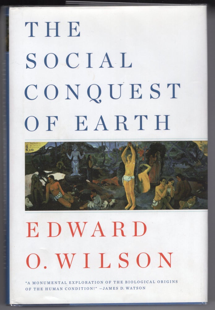 Item #000012070 The Social Conquest of Earth. Edward O. Wilson.