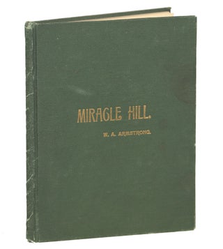 Item #000012081 Miracle Hill; A Legendary Tale of Wisconsin. W. A. Armstrong