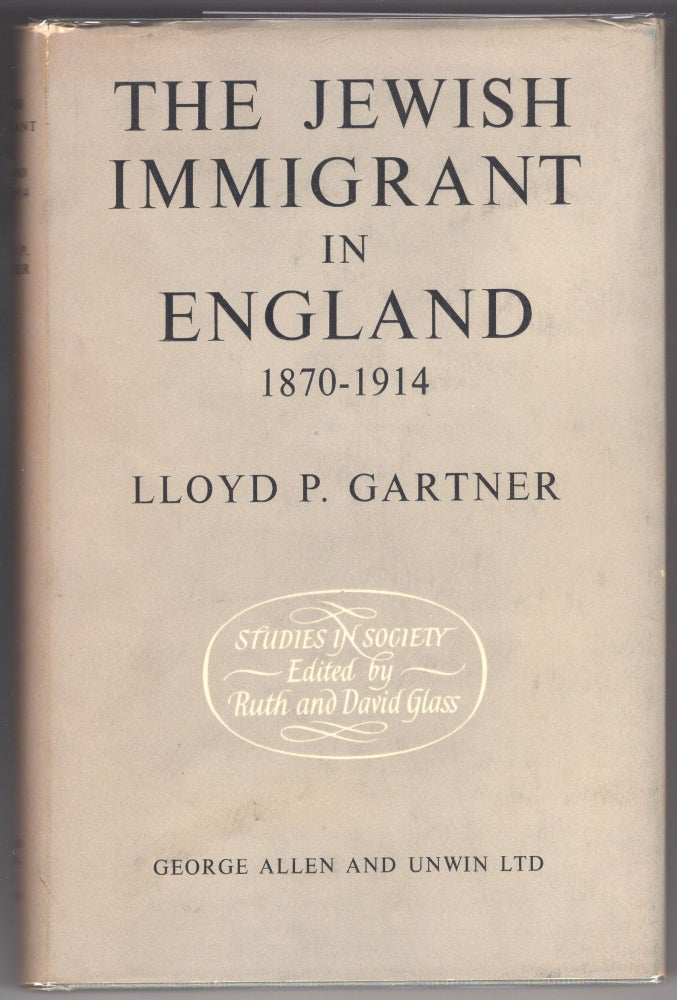 Item #000012093 The Jewish Immigrant in England, 1870-1914. Lloyd P. Gartner.