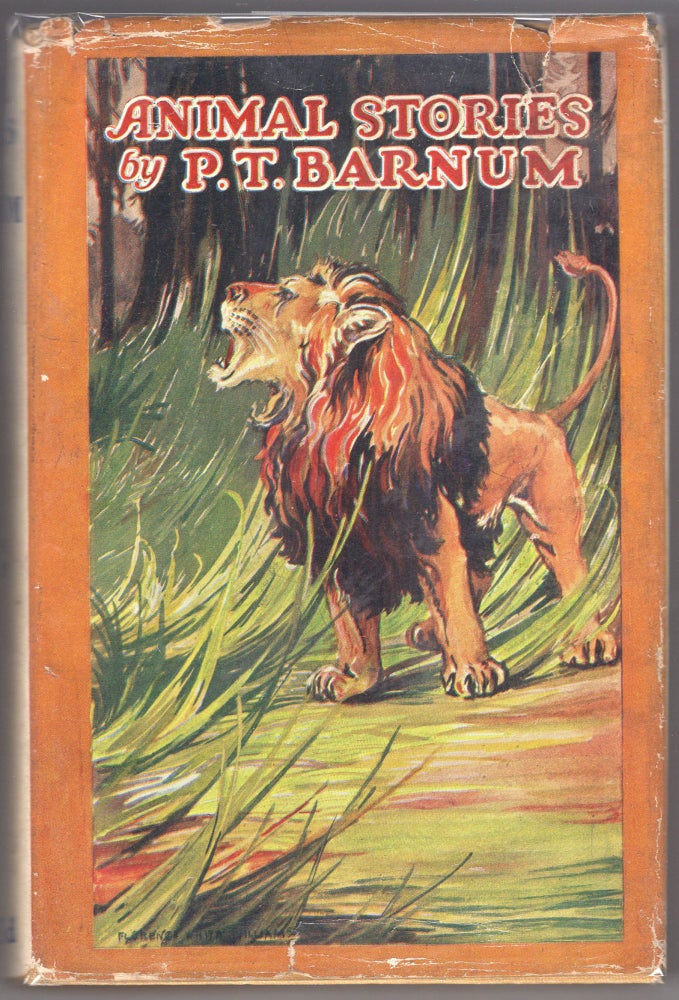 Item #000012100 Animal Stories; An Account of the Author's Famous Expedition in Search of Wild Animals for the Circus. P. T. Barnum.