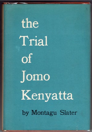 Item #000012110 The Trial of Jomo Kenyatta. Montagu Slater