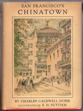 Item #000012113 San Francisco's Chinatown. Charles Caldwell Dobie