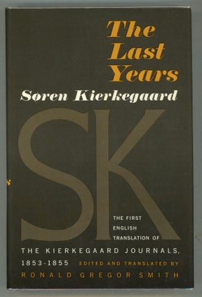 Item #000012128 The Last Years; Journals 1853-1855. Søren Kierkegaard