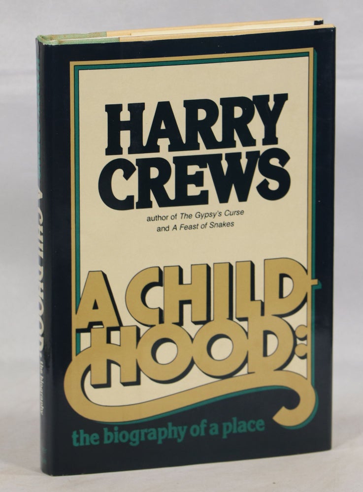 Item #000012134 A Childhood; The Biography of a Place. Harry Crews.