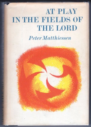 Item #000012162 At Play in the Fields of the Lord. Peter Matthiessen