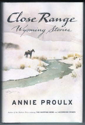 Item #000012163 Close Range; Wyoming Stories. E. Annie Proulx