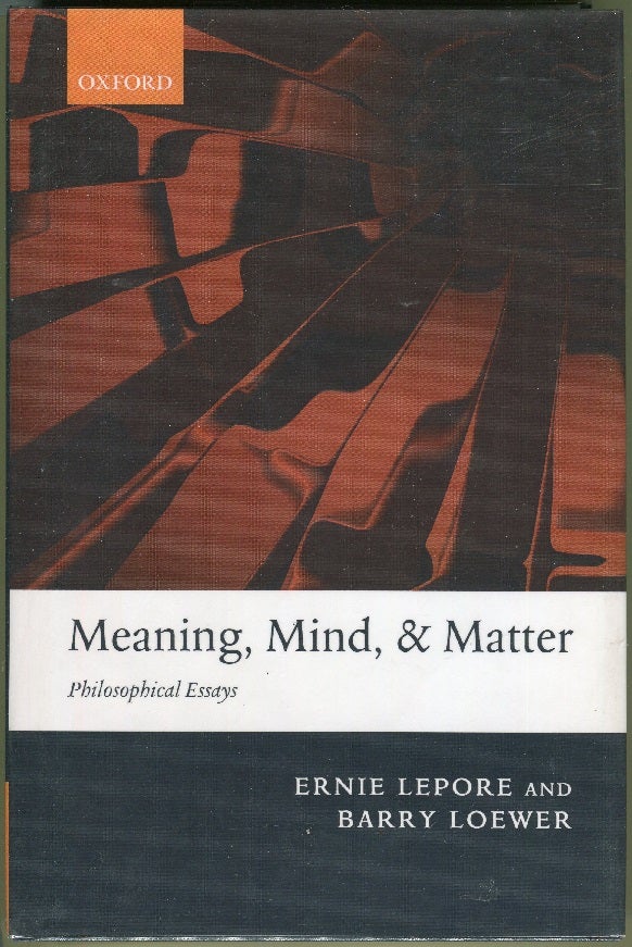 Item #000012169 Meaning, Mind, and Matter; Philosophical Essays. Ernie Lepore, Barry Loewer.