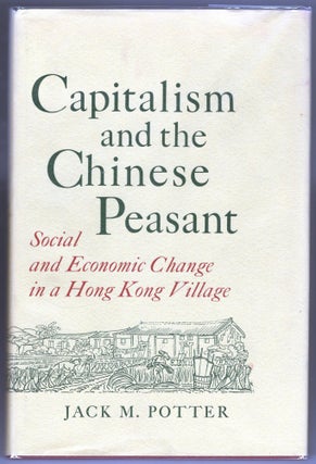 Item #000012202 Capitalism and the Chinese Peasant; Social and Economic Change in a Hong Kong...